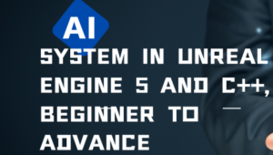 AI system in Unreal Engine 5 and C++, Beginner to advance